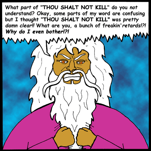 What part of thou shalt not kill is not clear?