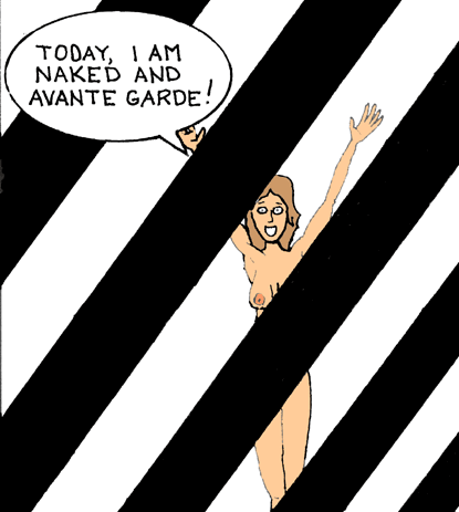Naked and Avante Garde