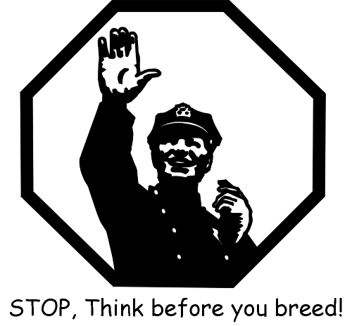 Stop! Think before you breed