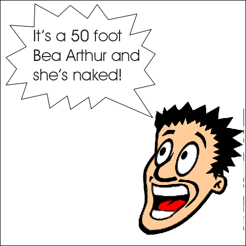 50 foot naked Bea Arthur