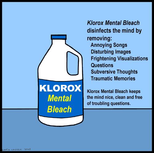 Klorox mental bleach gets rid of those nasty thoughts
