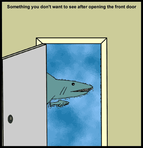 Don't want to see a shark after opening your front door.
