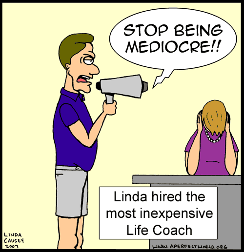 Hiring the most inexpensive life coach isn't the best idea.