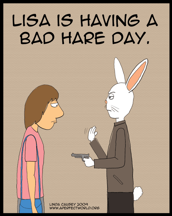 Lisa is having a bad hare day
