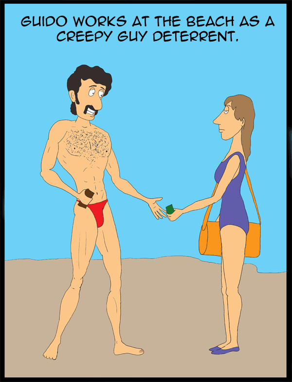 Guido works at the beach as a creepy guy detterant