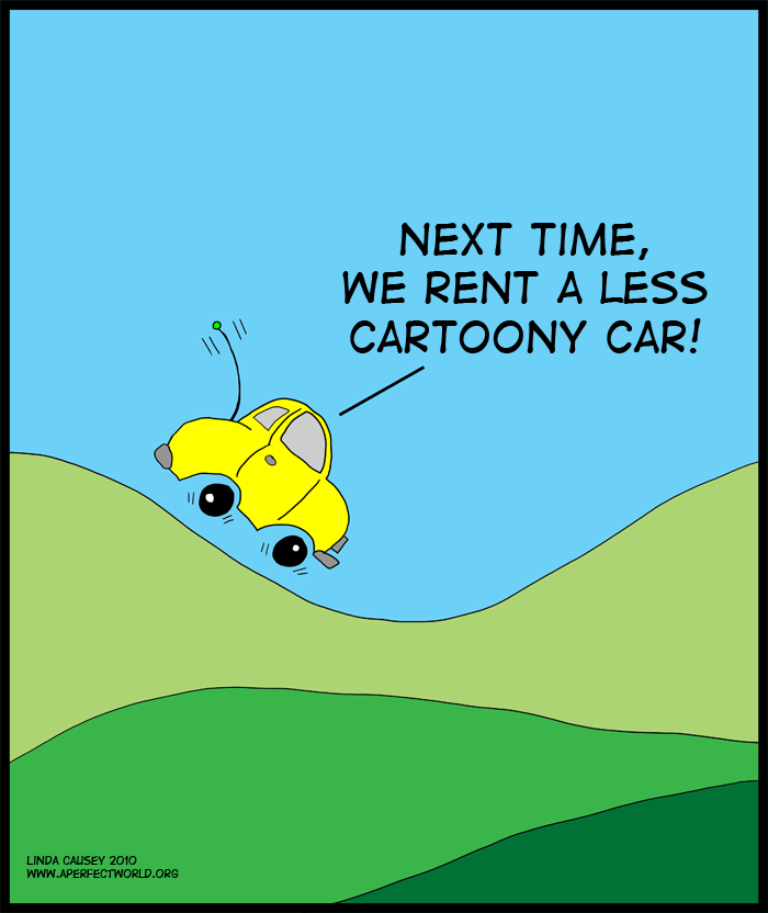 Next time we rent a less cartoony car