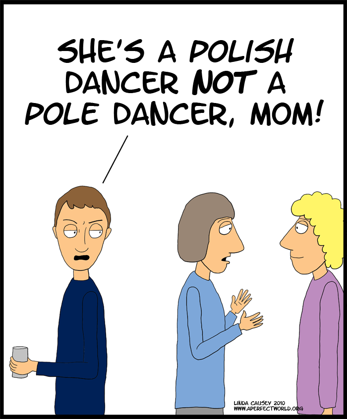 She's a Polish dancer not a pole dancer