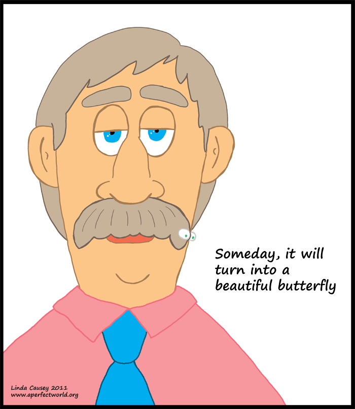 Someday his mustache will become a beautiful butterfly