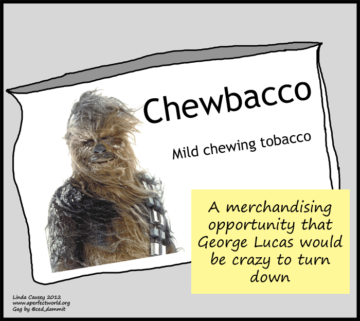 Chewbacco - a merchanding opportunity that George Lucas should grab