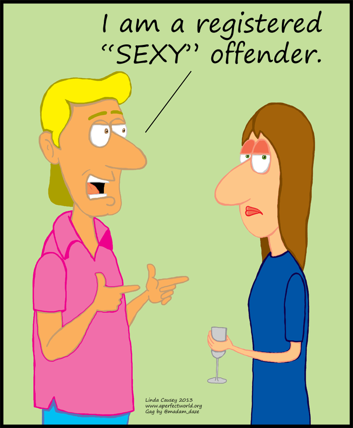 I am a registered "sexy" offender